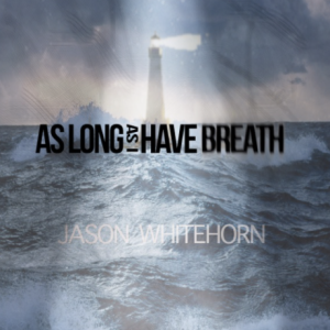 ALBUM: "As Long As I Have Breath" on Apple Music